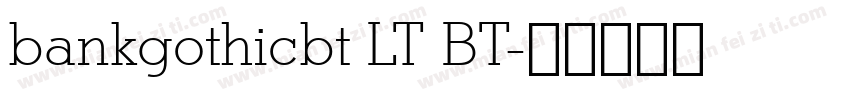 bankgothicbt LT BT字体转换